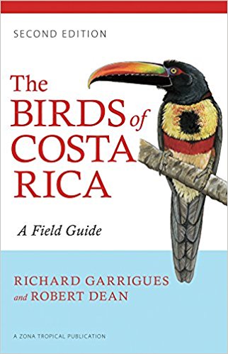 Birds of Costa Rica.  Zona Tropical Publication by Richard Garrigues 2nd edition 2014