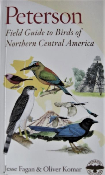 Peterson Field Guild to Birds of Northern Central America.  Published by Houghton Mifflin Harcourt 2016.  Written by Jesse Fagan & Oliver Komar and illustrated by Robert Dean & Peter Burke.