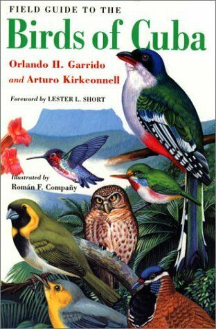 Cornell University Press Field Guide to the Birds of Cuba by Orlando Garrido and Arturo Kirkconnell 2000.
